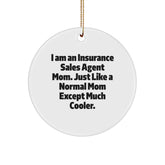 Insurance Sales Agent Mom's Cool Circle Ornament, Gifts from Family for Christmas, 'I Am An Insurance Sales Agent Mom' Quote, Circle Ornament for Insurance Sales Agent - Image 1